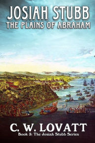 Title: Josiah Stubb: Plains of Abraham, Author: C W Lovatt