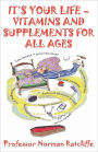 It's Your Life - Vitamins & Supplements For All Ages