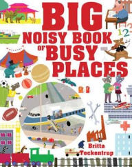 Big Noisy Book of Busy Places