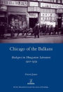 Chicago of the Balkans: Budapest in Hungarian Literature 1900-1939