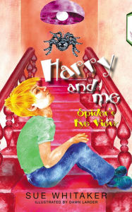 Title: Harry and Me: Spider´s Eye View, Author: Sue Whitaker