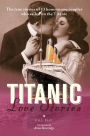 Titanic Love Stories: The true stories of 13 honeymoon couples who sailed on the Titanic
