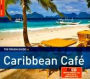 The Rough Guide To Caribbean Café