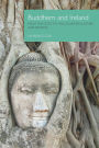 Buddhism and Ireland: From the Celts to the Counter-culture and Beyond