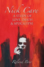Nick Cave: A Study of Love, Death and Apocalypse