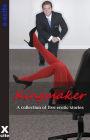 Kingmaker: A collection of five erotic stories