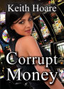 Corrupt Money