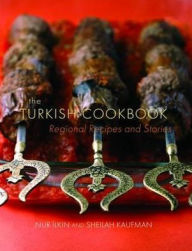 The Turkish Cookbook: Regional Recipes and Stories