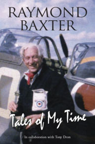 Title: Tales of My Time, Author: Raymond Baxter