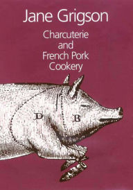 Title: Charcuterie and French Pork Cookery, Author: Jane Grigson