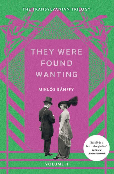 They Were Found Wanting: The Transylvanian Trilogy, Volume II