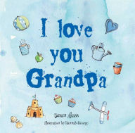 Title: I Love You Grandpa, Author: Susan Akass
