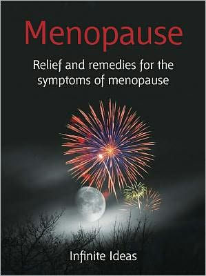 Menopause: Relief and remedies for the symptoms of menopause