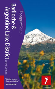 Footprint Focus Bariloche & Argentine Lake District