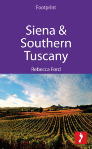 Title: Siena & Southern Tuscany: Includes San Gimignano, Chianti, Montepulciano & Pienza, Author: Rebecca Ford
