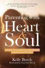Parenting with Heart & Soul: A Parent's Guide to Emotional Freedom with EFT