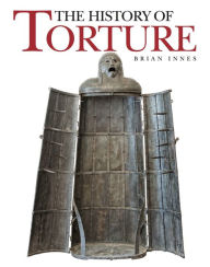 Title: The History of Torture, Author: Brian Innes
