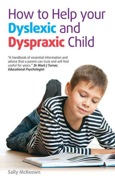 how-to-help-your-dyslexic-and-dyspraxic-child-a-practical-guide-for