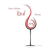 Title: Top Italian Red Wines 2016, Author: Ovidio Guaita