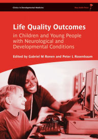 Life Quality Outcomes in Children and Young People with Neurological and Developmental Conditions: Concepts, Evidence and Practice