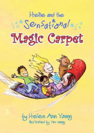 Title: Hellie and the Sensational Magic Carpet, Author: Helen Ann Young