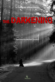 Title: The Darkening, Author: Fr Savvas David Vasileiadis