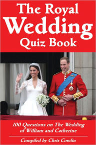 Title: The Royal Wedding Quiz Book, Author: Chris Cowlin