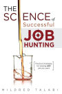 The Science of Successful Job Hunting: Practical strategies for landing ANY job you want
