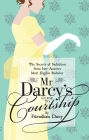 Mr Darcy's Guide to Courtship: The Secrets of Seduction from Jane Austen's Most Eligible Bachelor