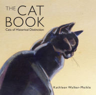 Title: The Cat Book: Cats of Historical Distinction, Author: Kathleen Walker-Meikle