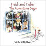 Heidi And Huber. The Adventures Begin