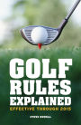 Golf Rules Explained: Effective through 2015