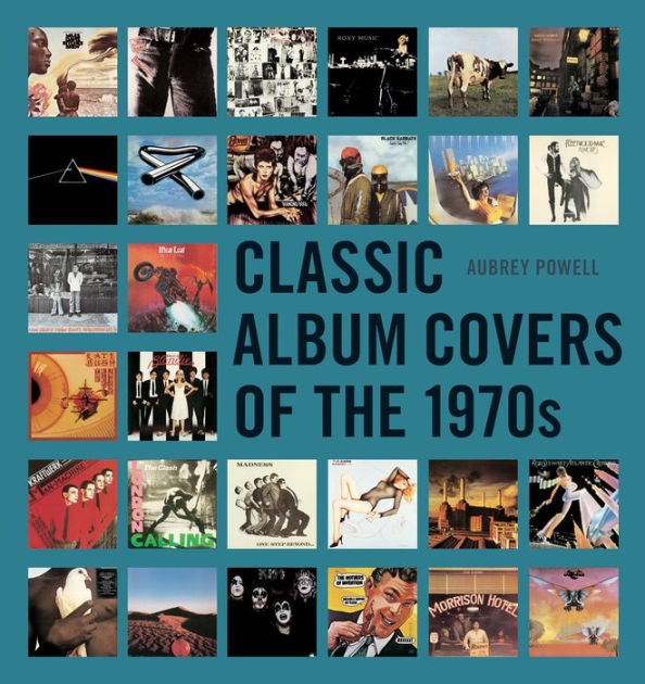 Classic Album Covers of the 1970s by Aubrey Powell, Hardcover Barnes