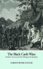 The Black Carib Wars: Freedom, Survival and the Making of the Garifuna