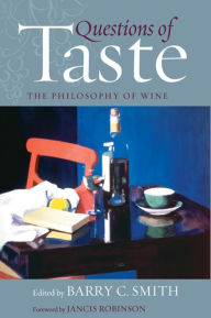 Title: Questions of Taste: The Philosophy of Wine, Author: Barry C Smith