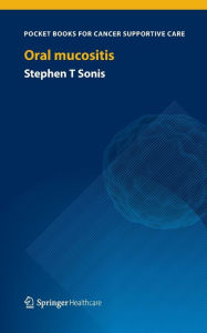 Title: Oral Mucositis, Author: Stephen T Sonis