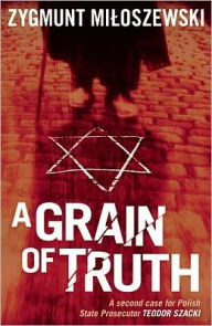 Title: A Grain of Truth, Author: Zygmunt Miloszewski