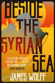 Title: Beside the Syrian Sea, Author: James Wolff