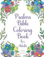 Psalms Bible Coloring Book For Adults: Scripture Verses To Encourage & Inspire As You Color
