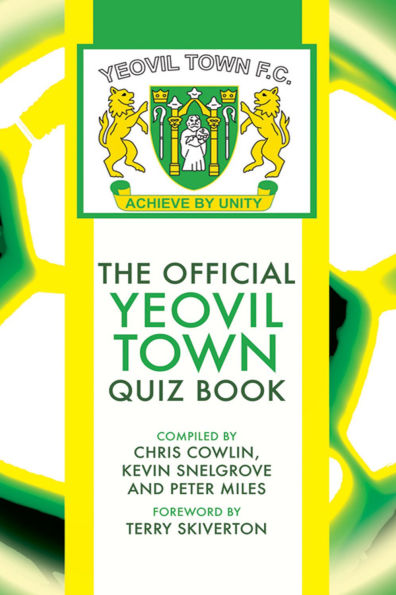 The Official Yeovil Town Quiz Book