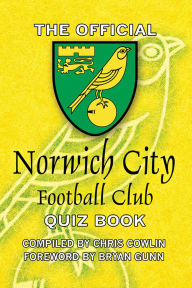 Title: The Official Norwich City FC Quiz Book, Author: Chris Cowlin
