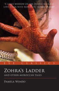 Title: Zohra's Ladder: And Other Moroccan Tales, Author: Pamela Windo