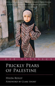 Title: Prickly Pears of Palestine: The People Behind the Politics, Author: Hilda Reilly
