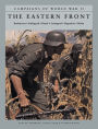 Campaigns of WWII: The Eastern Front : Barbarossa, Stalingrad, Kursk and Berlin