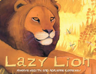 Title: Lazy Lion: An African Animal Tale, Author: Mwenye Hadithi