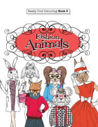 Title: Really COOL Colouring Book 5: Fashion Animals, Author: Elizabeth James
