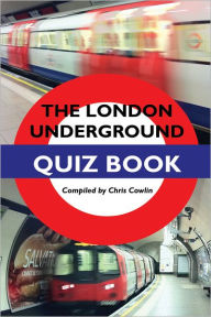Title: The London Underground Quiz Book, Author: Chris Cowlin