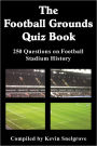 The Football Grounds Quiz Book