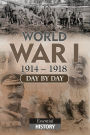World War I Day by Day: Essential History