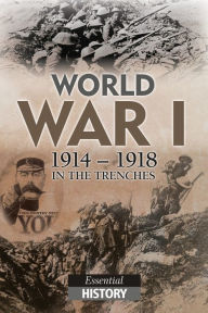 Title: World War I In The Trenches: Essential History, Author: Adam Powley